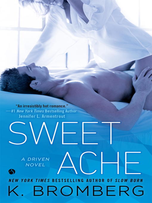 Title details for Sweet Ache by K. Bromberg - Available